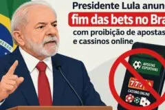 Presidente Lula anuncia fim das bets com proibição de apostas e cassinos online no Brasil