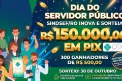 Sindsef/RO inova no Dia do Servidor Público e vai sortear R$ 150 mil via PIX para filiados